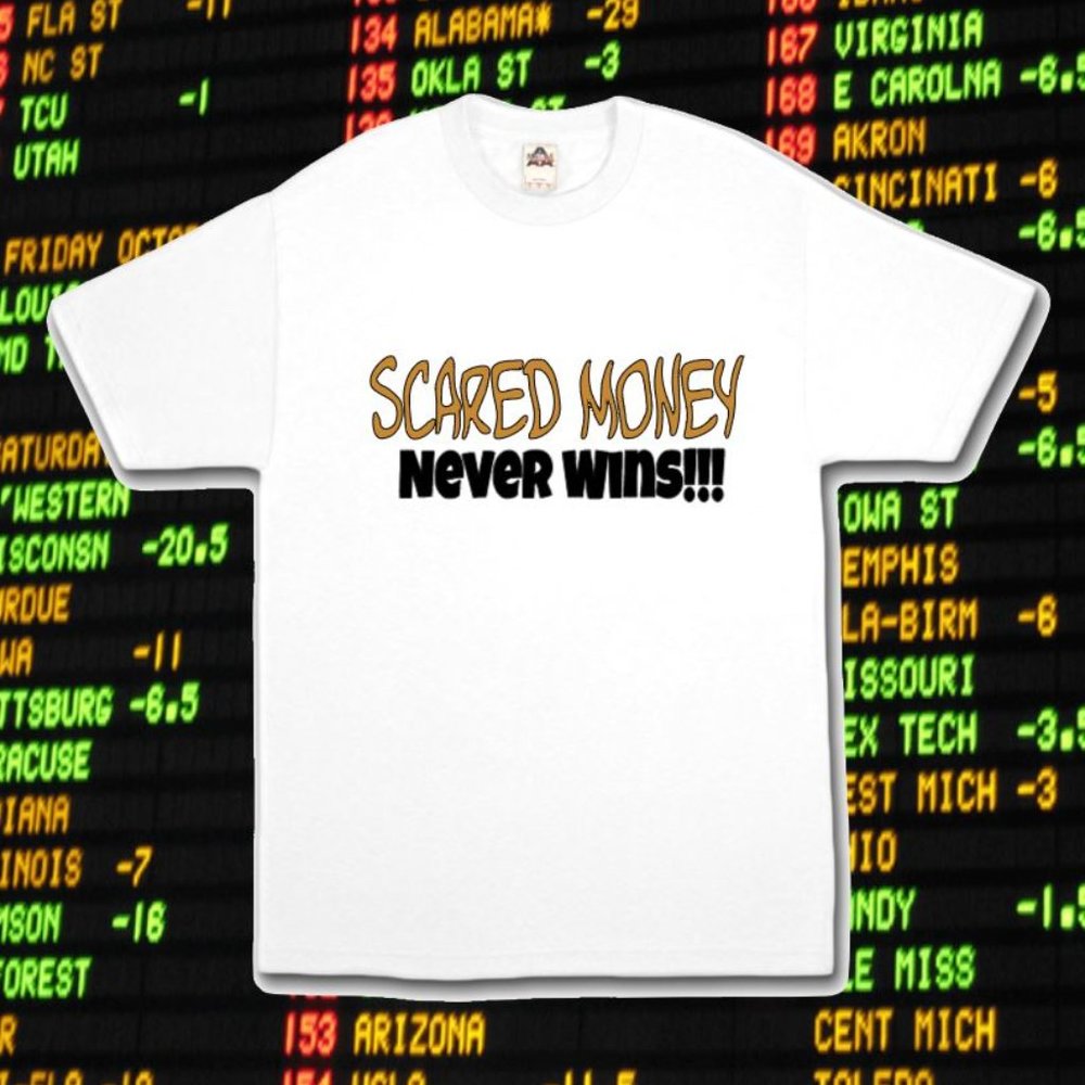 Degenerate Morals " Scared Money " Sports Betting Gambling Sportsbook Casino